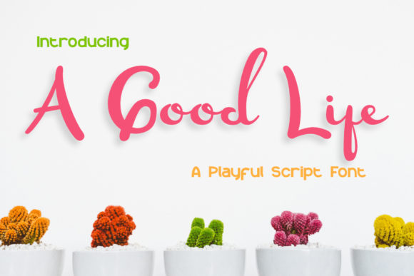 A Good Life Font for Playful Campaigns